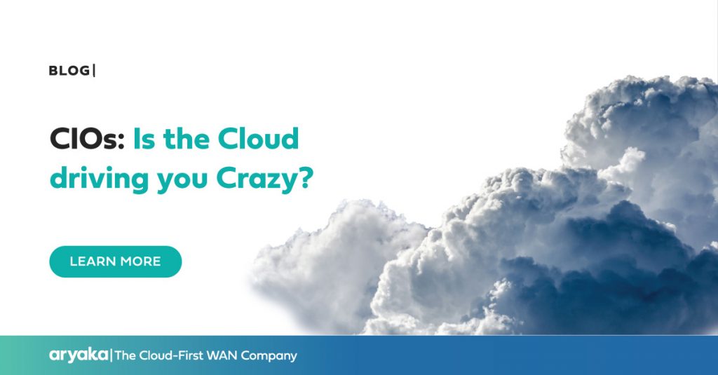 CIOs: Is the Cloud driving you Crazy?