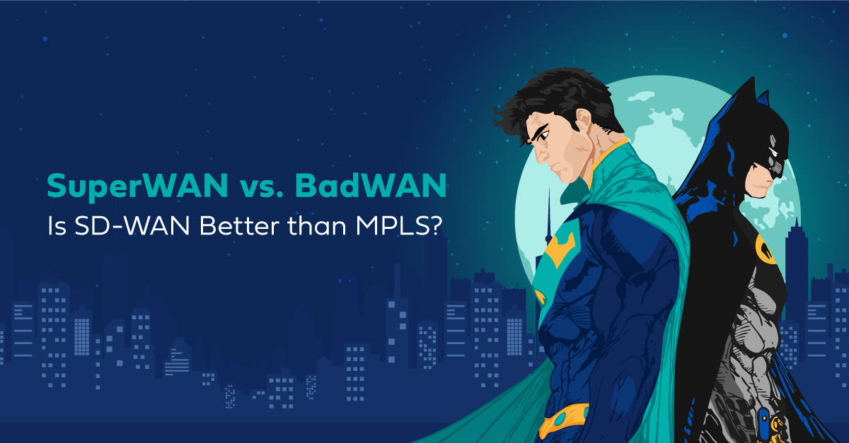SD-WAN vs MPLS 또는 슈퍼WAN 대 나쁨WAN:있다 SD-WAN 보다 더 MPLS?