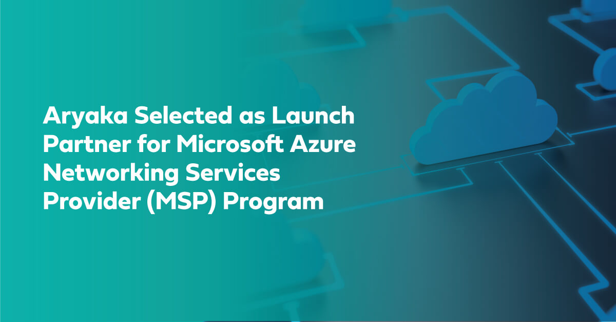 Aryaka Selected as MSP Launch Partner for Microsoft Azure