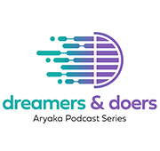 Aryaka ポッドキャスト: 夢見る人と実行する人