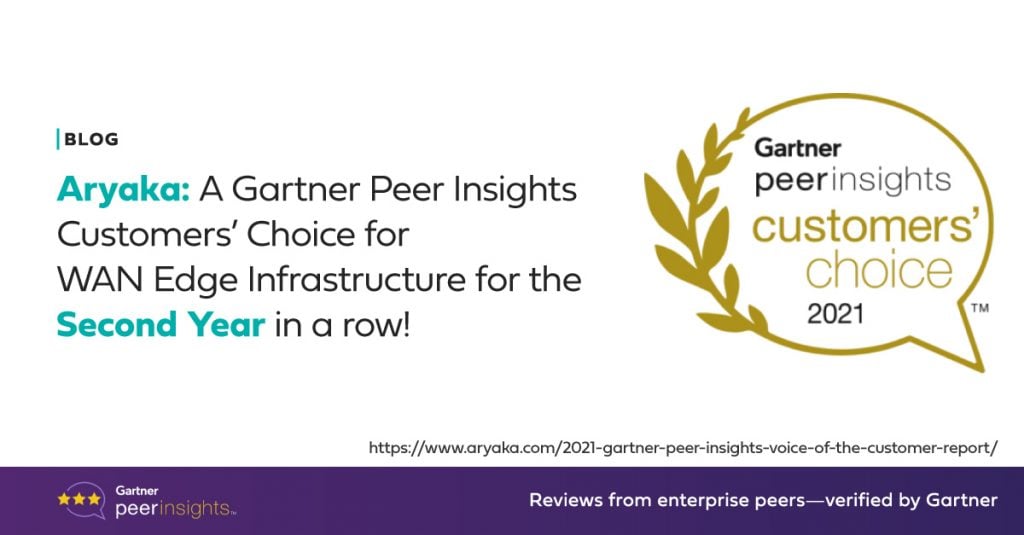 Aryaka wird 2021 zum zweiten Mal in Folge von Gartner Peer Insights „Voice of the Customer“ ausgezeichnet: WAN Edge Infrastructure mit 4.8 von 5 Sternen und einer Empfehlungsbewertung von 100 %