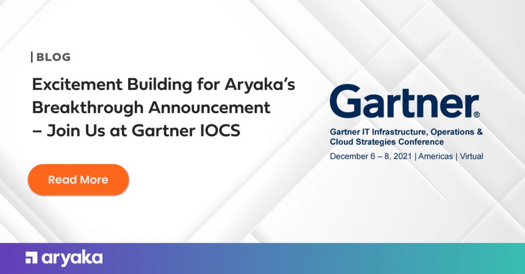 興奮の建物 Aryakaの画期的な発表 – Gartner IOCS にご参加ください