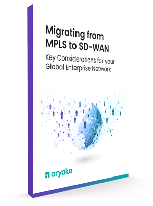Migrating from MPLS to SD-WAN: Key Considerations for Your Global Enterprise Network