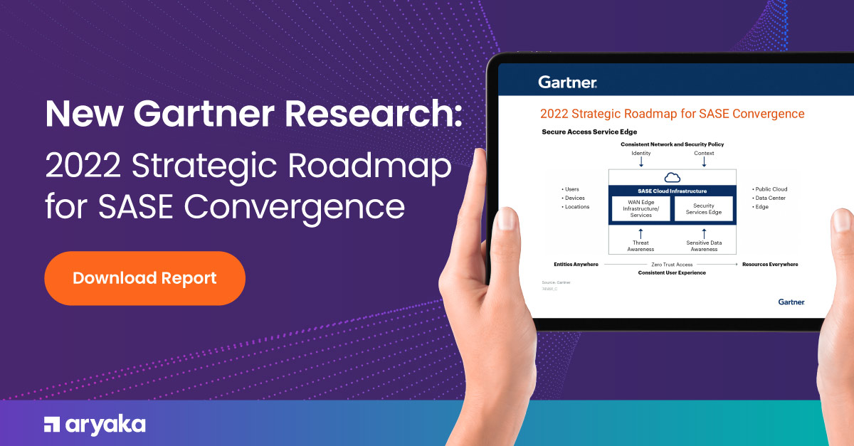 New Gartner® Research: 2022 Strategic Roadmap For SASE Convergence