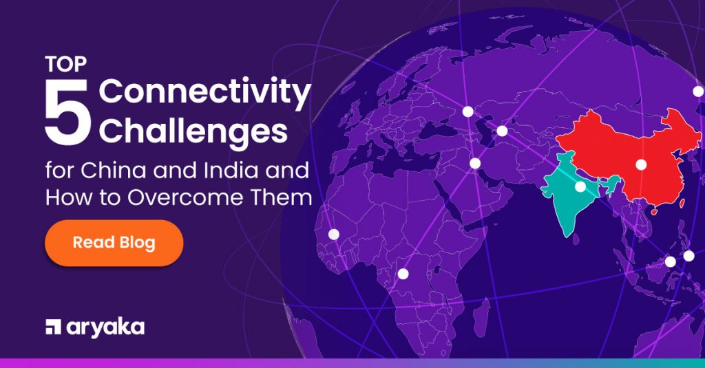 Ensure reliable and secure connectivity to the world’s manufacturing hubs China and India