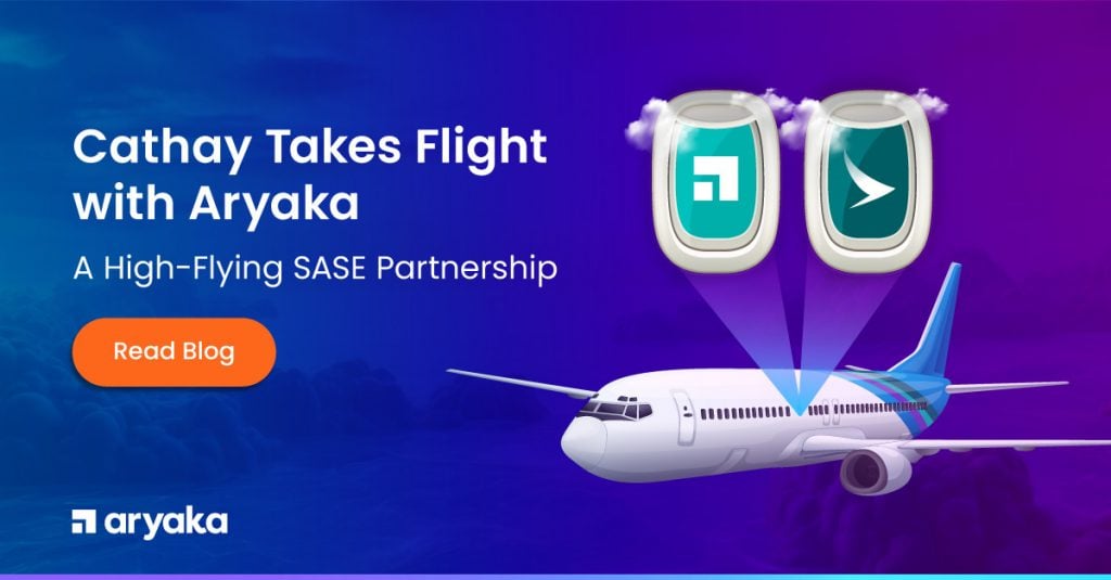 国泰航空搭乘 Aryaka: 高飞 SASE 合作伙伴