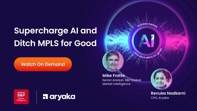 Supercharge AI and Ditch MPLS webinar on demand with Mike Fratto and Renuka Nadkarni