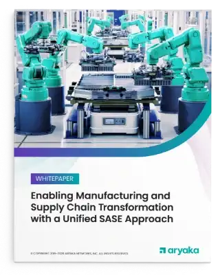 Enabling Manufacturing and Supply Chain Transformation with a Unified SASE Approach Whitepaper